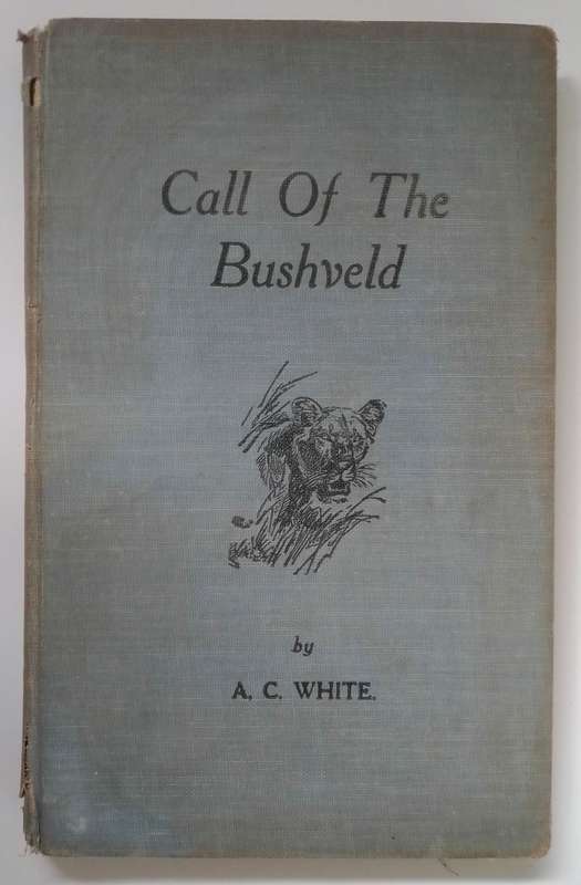 Call of the Bushveld by A.C. White