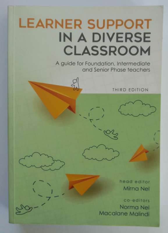 Learner Support in a Diverse Classroom Third Edition - Nel, Nel & Malindi