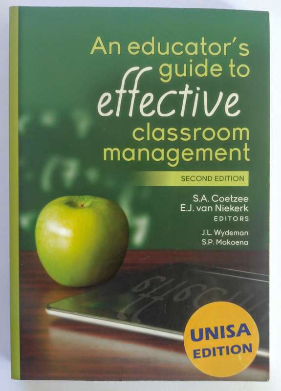 An Educator's Guide to Effective Classroom Management Second Edition - Coetzee & Van Niekerk