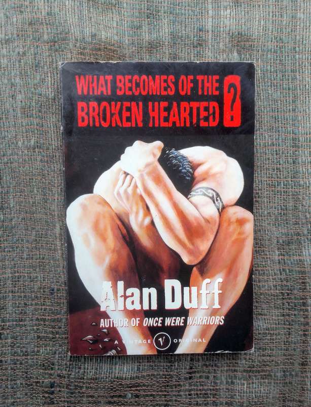What Becomes of the Broken Hearted by Alan Duff