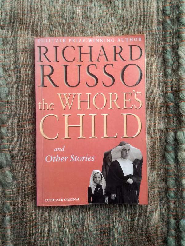 The Wh*re's Child and Other Stories by Richard Russo