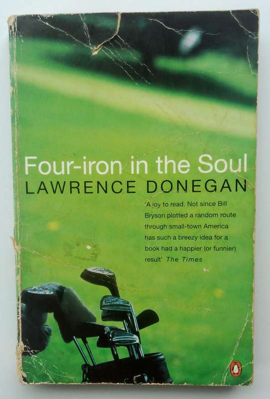 Four-iron in the Soul by Lawrence Donegan