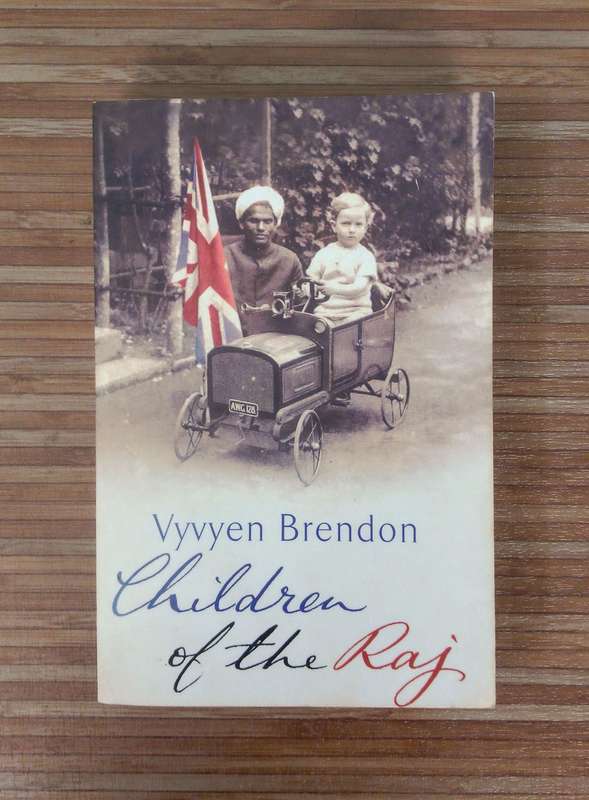 Children of the Raj by Vyvyen Brendon