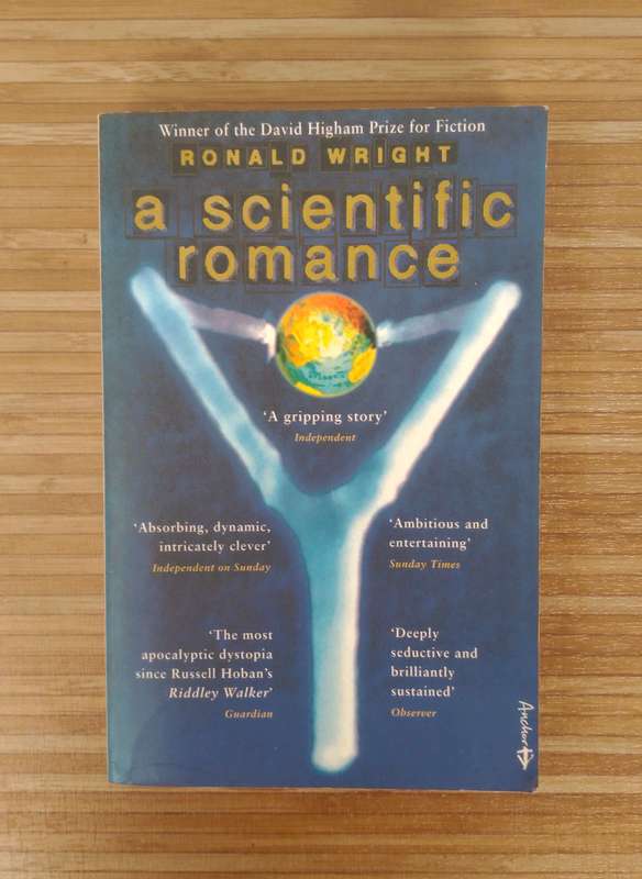 A Scientific Romance by Ronald Wright