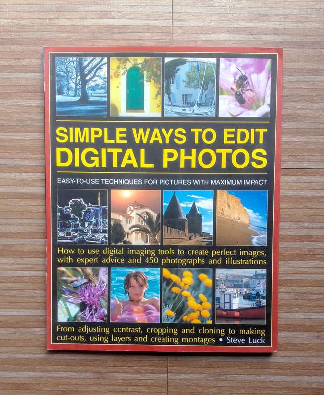 Simple Ways to Edit Digital Photos by Steve Luck