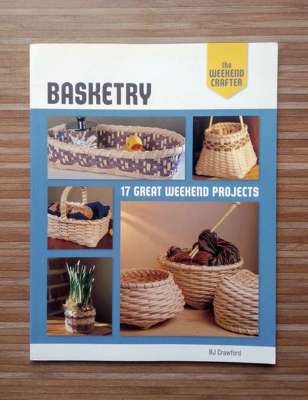 Basketry - 17 Great Weekend Projects by B J Crawford