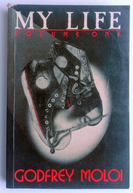 My Life Volume 1 by Godfrey Moloi