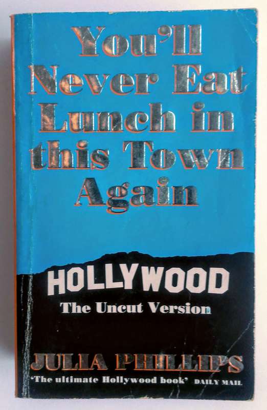 You'll Never Eat Lunch in This Town Again by Julia Phillips