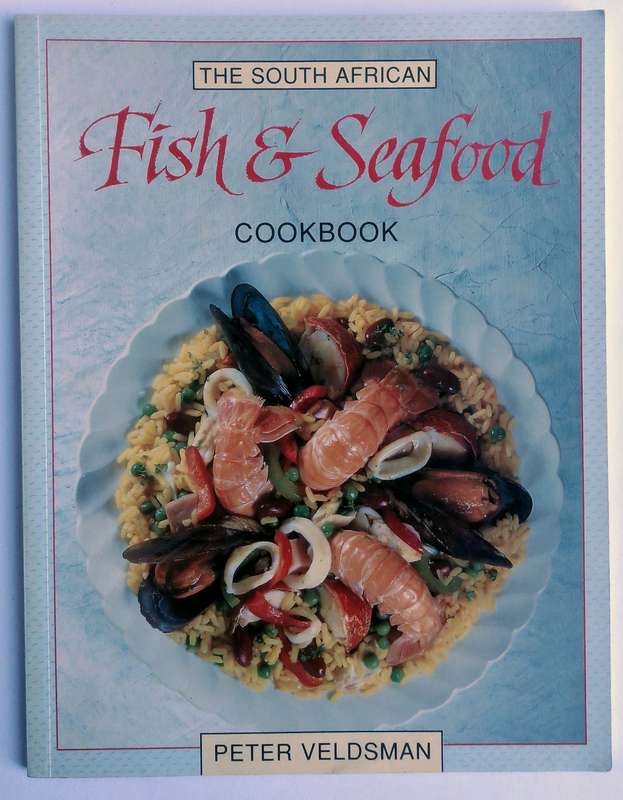 The South African Fish & Seafood Cookbook by Peter Veldsman