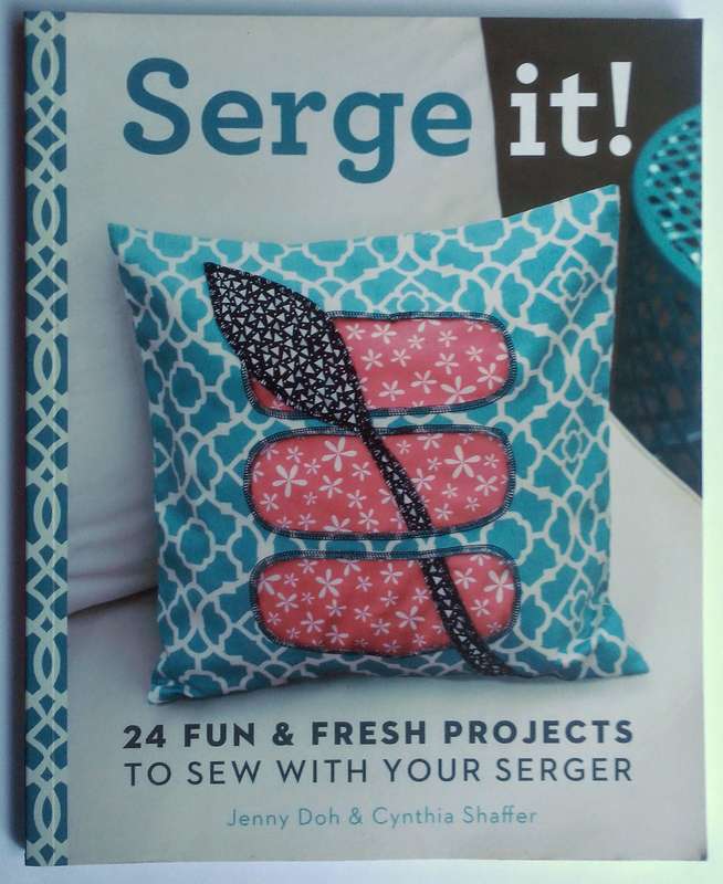 Serge It! 24 Fun and Fresh Projects to Sew with Your Serger (overlocker)
