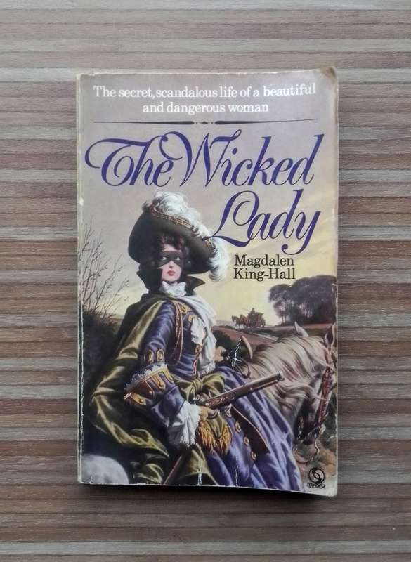 The Wicked Lady by Magdalen King-Hall