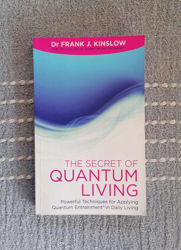The Secret of Quantum Living by Dr Frank J. Kinslow