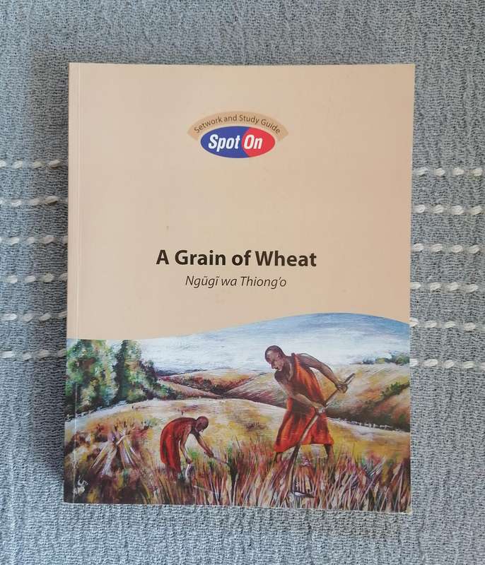 A Grain of Wheat by Ngūgī Wa Thiong'o (Spot On Artwork and Study Guide)