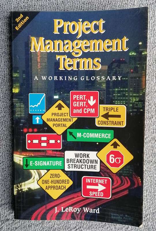 Project Management Terms - A Working Glossary by J. Leroy Ward