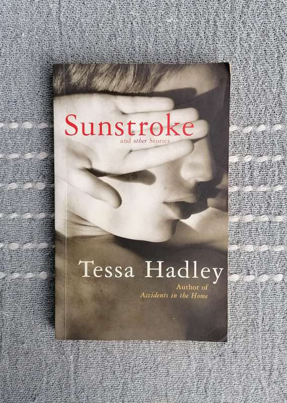 Sunstroke by Tessa Hadley