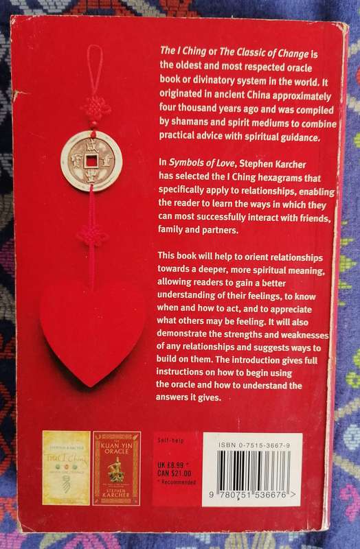 Symbols of Love - I Ching for Lovers, Friends and Relationships by Stephen Karcher