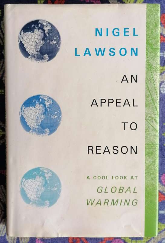An Appeal to Reason - A Cool Look at Global Warming by Nigel Lawson