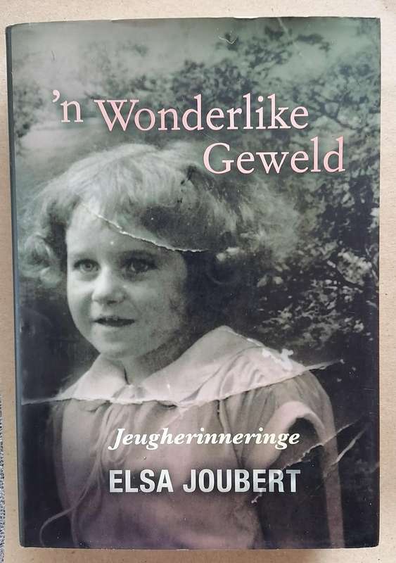 'n Wonderlike Geweld - Jeugherinneringe - Elsa Joubert