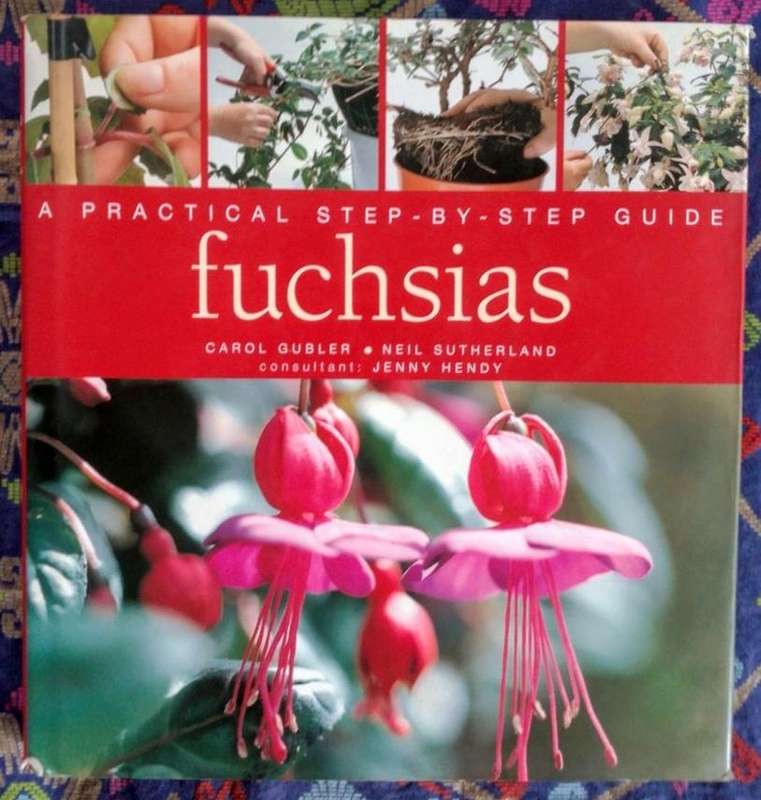 Practical Step-by-step Fuchsias by Carol Gubler and Neil Sutherland