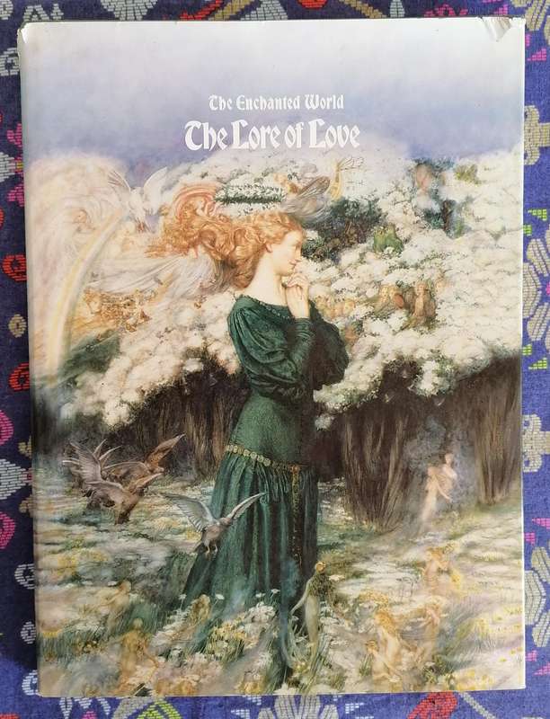 The Lore of Love (The Enchanted World - Time-Life Books)