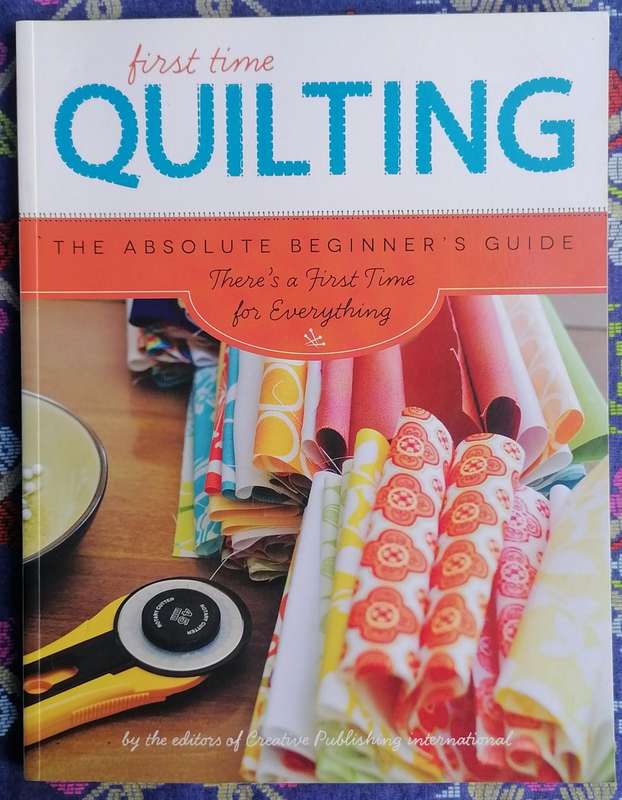 First Time Quilting - The Absolute Beginner's Guide (Creative Publishing international)