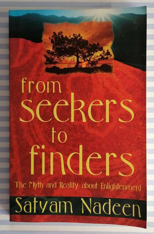 From Seekers to Finders - The Myth and Reality About Enlightenment by Satyam Nadeem  Paperback in ne
