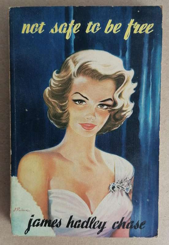 Not Safe to Be Free by James Hadley Chase
