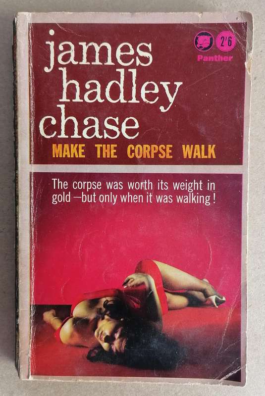 Make the Corpse Walk by James Hadley Chase