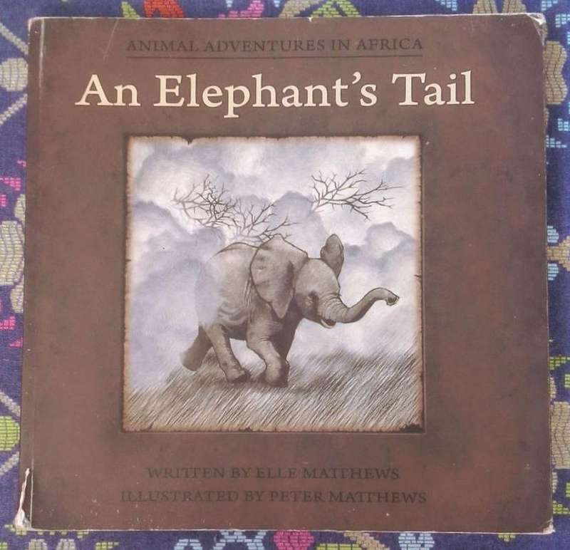 An Elephant's Tail by Elle Matthews (Animal Adventures in Africa)