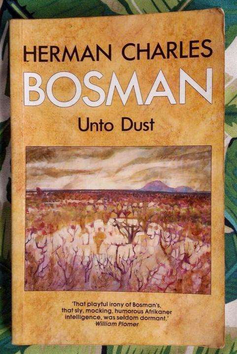 Unto Dust by Herman Charles Bosman