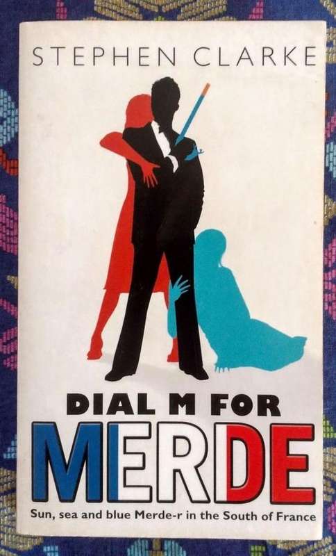 Dial M for Merde by Stephen Clarke