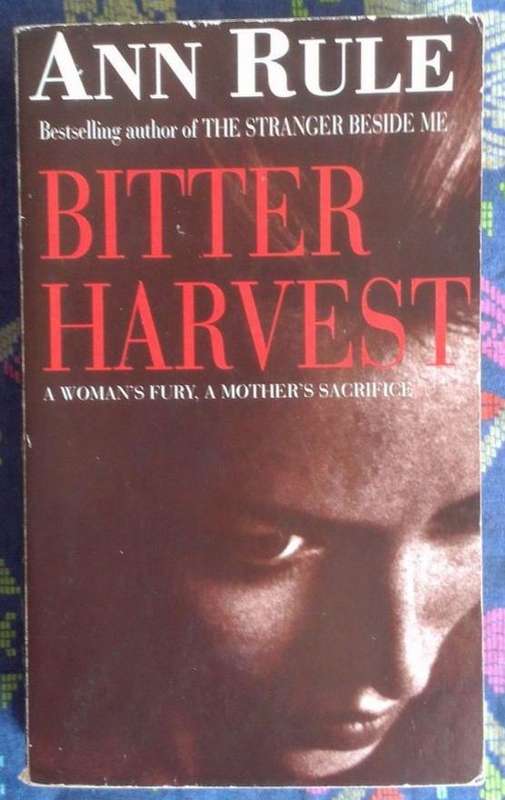 Bitter Harvest by Ann Rule