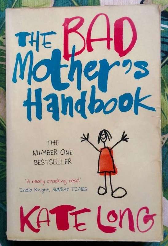 The Bad Mother's Handbook by Kate Long