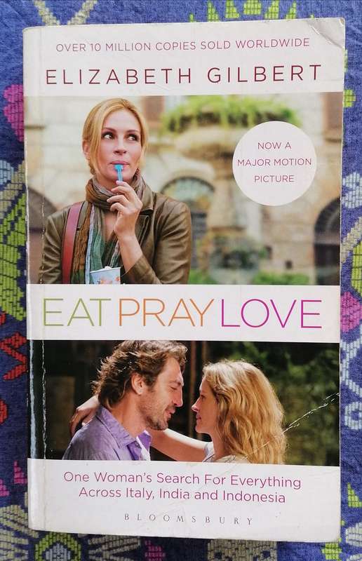 Eat Pray Love by Elizabeth Gilbert