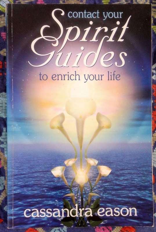 Contact Your Spirit Guides to Enrich Your Life by Cassandra Eason