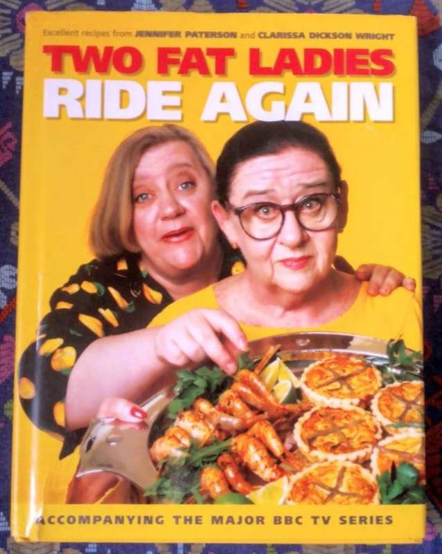 Two Fat Ladies Ride Again - Excellent Recipes from Jennifer Paterson and Clarissa Dickson Wright