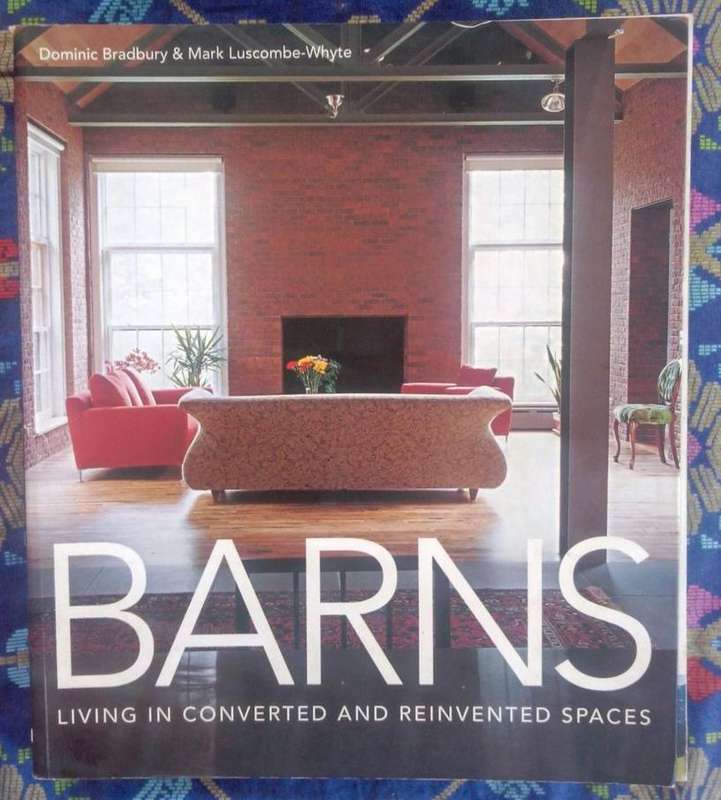 Barns - Living in Converted and Reinvented Spaces