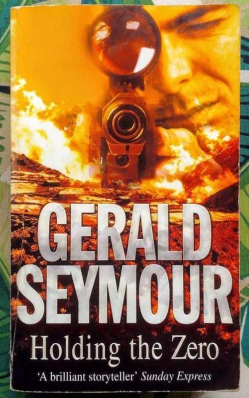 Holding the Zero by Gerald Seymour