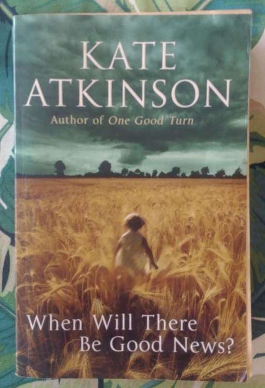 When Will There Be Good News? by Kate Atkinson