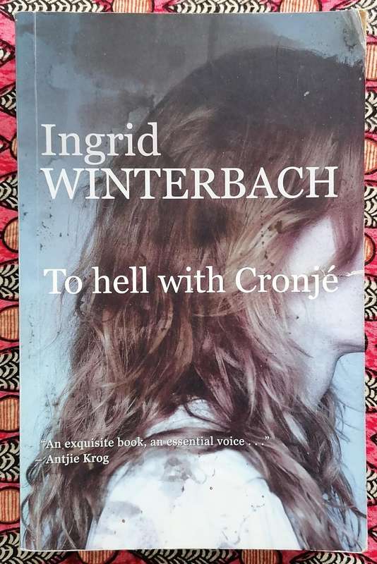 To Hell with Cronje by Ingrid Winterbach