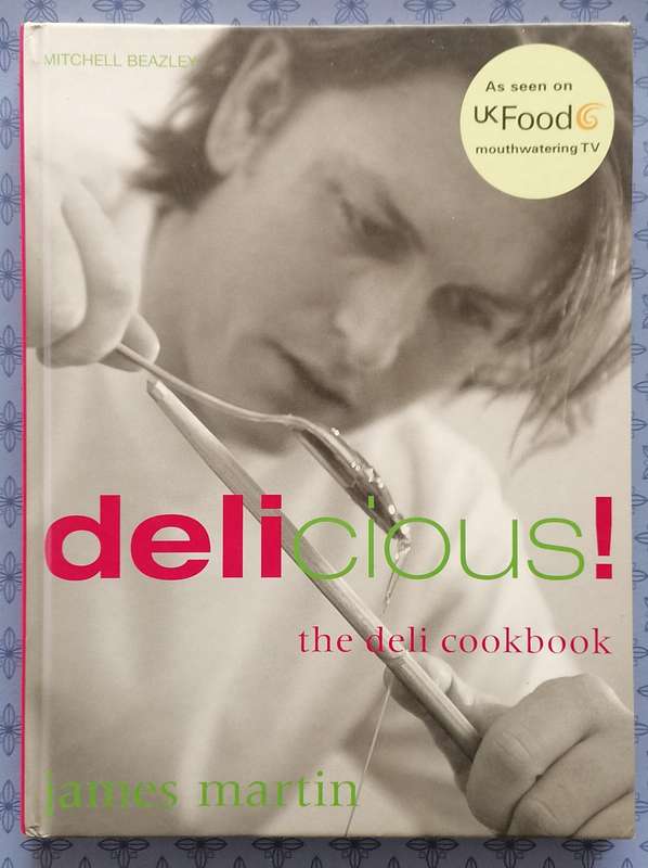 Delicious! The Deli Cookbook by James Martin