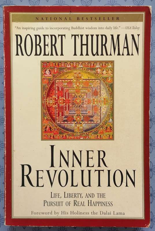 Inner Revolution - Life, Liberty and the Pursuit of Real Happiness by Robert Thurman