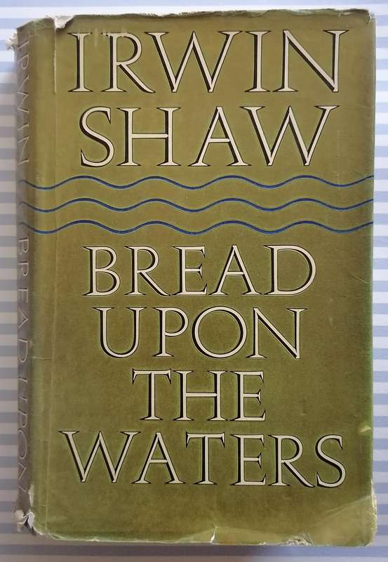 Bread Upon the Waters by Irwin Shaw