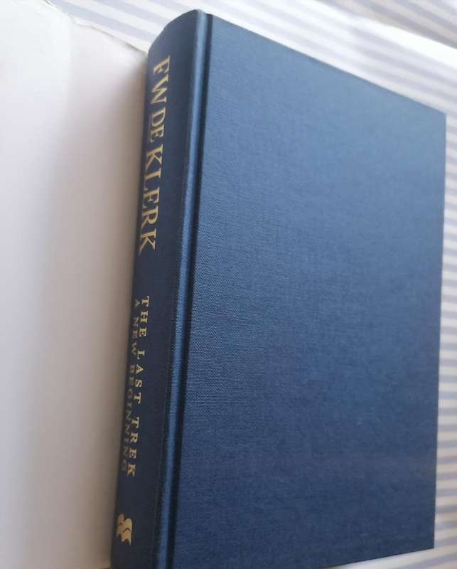 FW de Klerk - The Autobiography: The Last Trek - A New Beginning