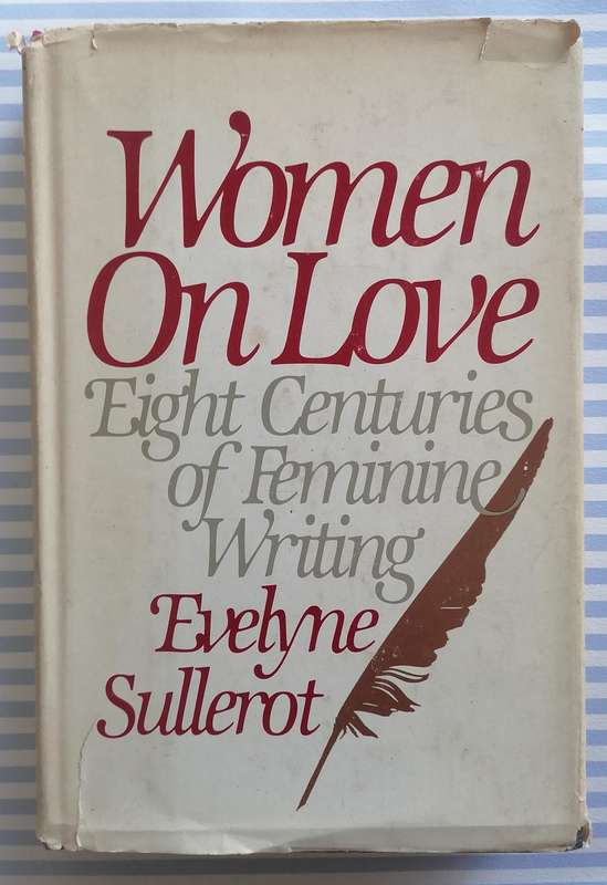 Women on Love - Eight Centuries of Feminine Writing by Evelyne Sullerot