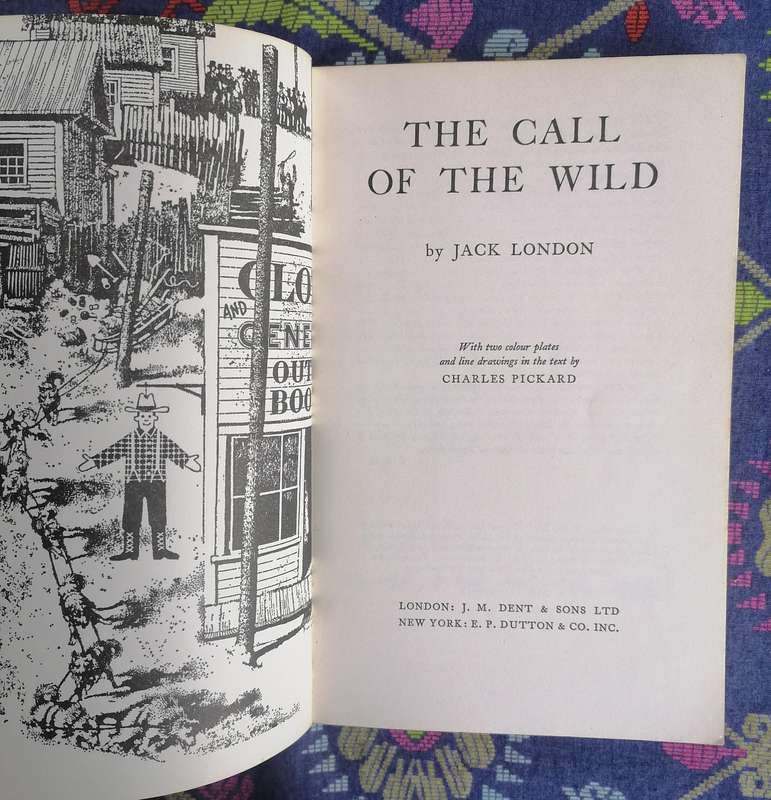 The Call of the Wild by Jack London, illustrated by Charles Pickard  (Dent Illustrated Classics)