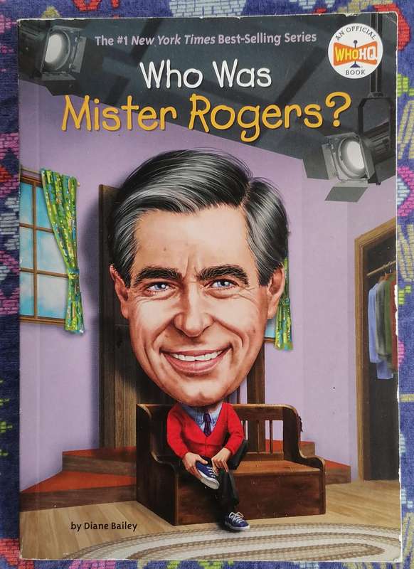 Who Was Mister Rogers? (Penguin Who Was? Series WHOHQ) by Diane Bailey