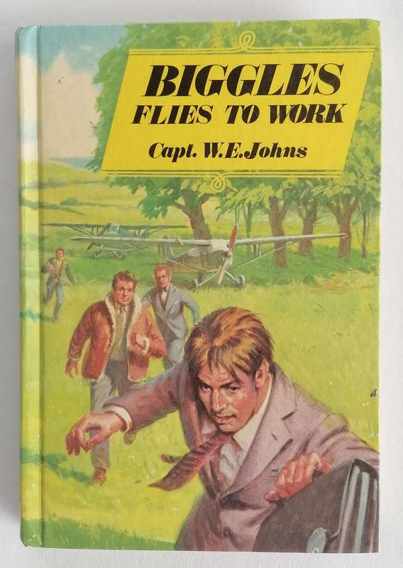 Biggles Flies to Work by Capt. W.E. Johns