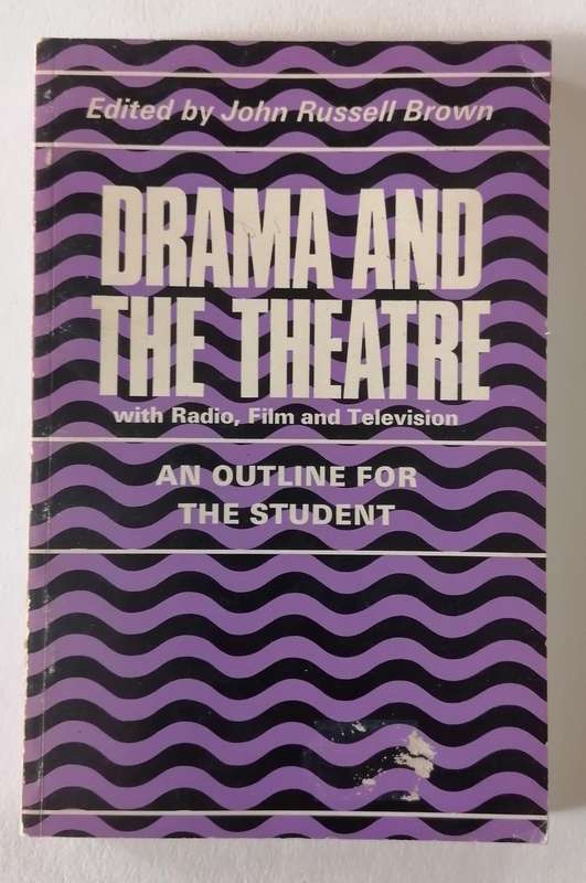 Drama and Theatre edited by John Russell Brown