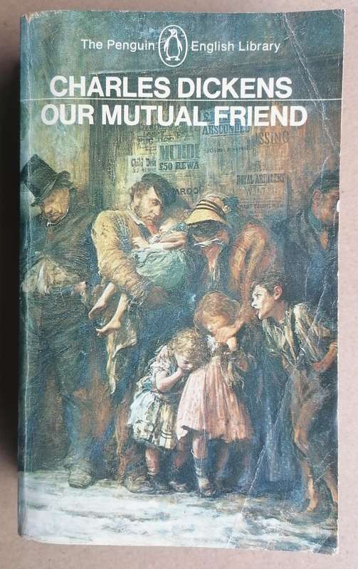 Our Mutual Friend by Charles Dickens